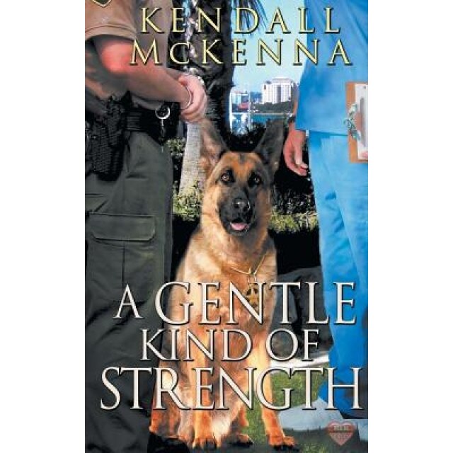 A Gentle Kind of Strength, Kendall McKenna (Author)
