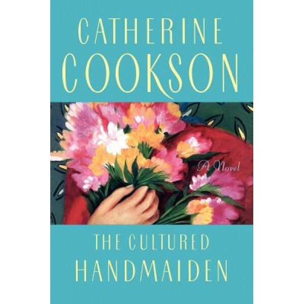 The Cultured Handmaiden, Catherine Cookson