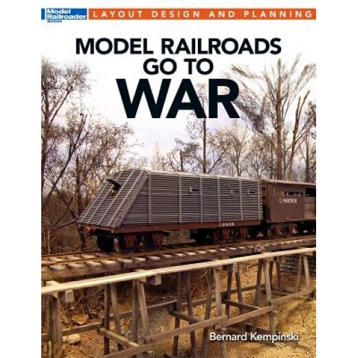 Model Railroads Go to War, Bernard Kempinski (Author)