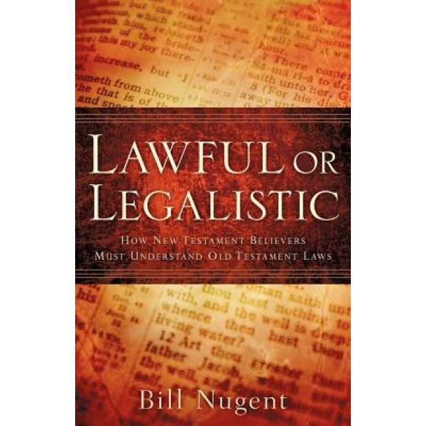 Lawful or Legalistic, Bill Nugent (Author)