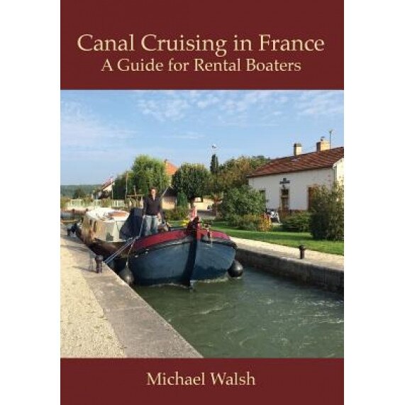 Canal Cruising in France, Michael Walsh (Author)
