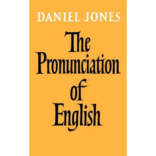 The Pronunciation of English, Daniel Jones (Author)