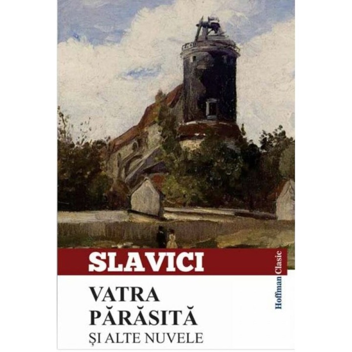 Vatra parasita si alte nuvele - Ioan Slavici