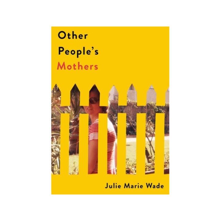 Other People's Mothers - Julie Marie Wade