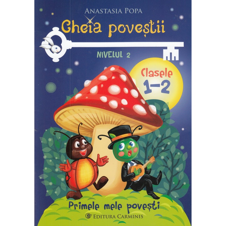 Cheia Povestii. Clasele 1-2. Nivelul 2 - Anastasia Popa