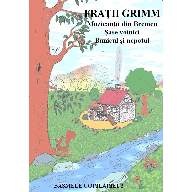 Fratii Grimm - Muzicxantii din Bremen, Sase voinici, Bunicul si nepotul