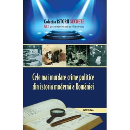 Cele Mai Murdare Crime Politice Din Istoria Moderna A Romaniei Boerescu Dan Silviu Emag Ro
