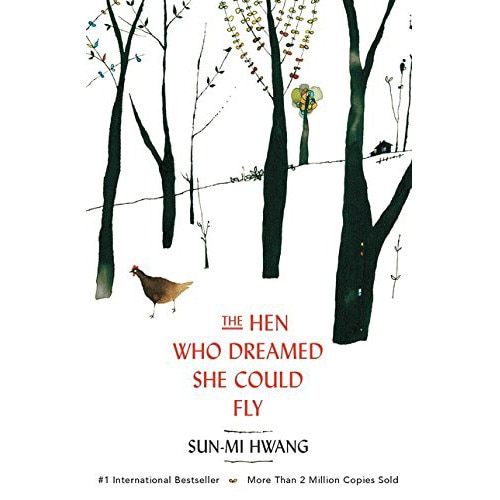 The Hen Who Dreamed she Could Fly - Sun-Mi Hwang