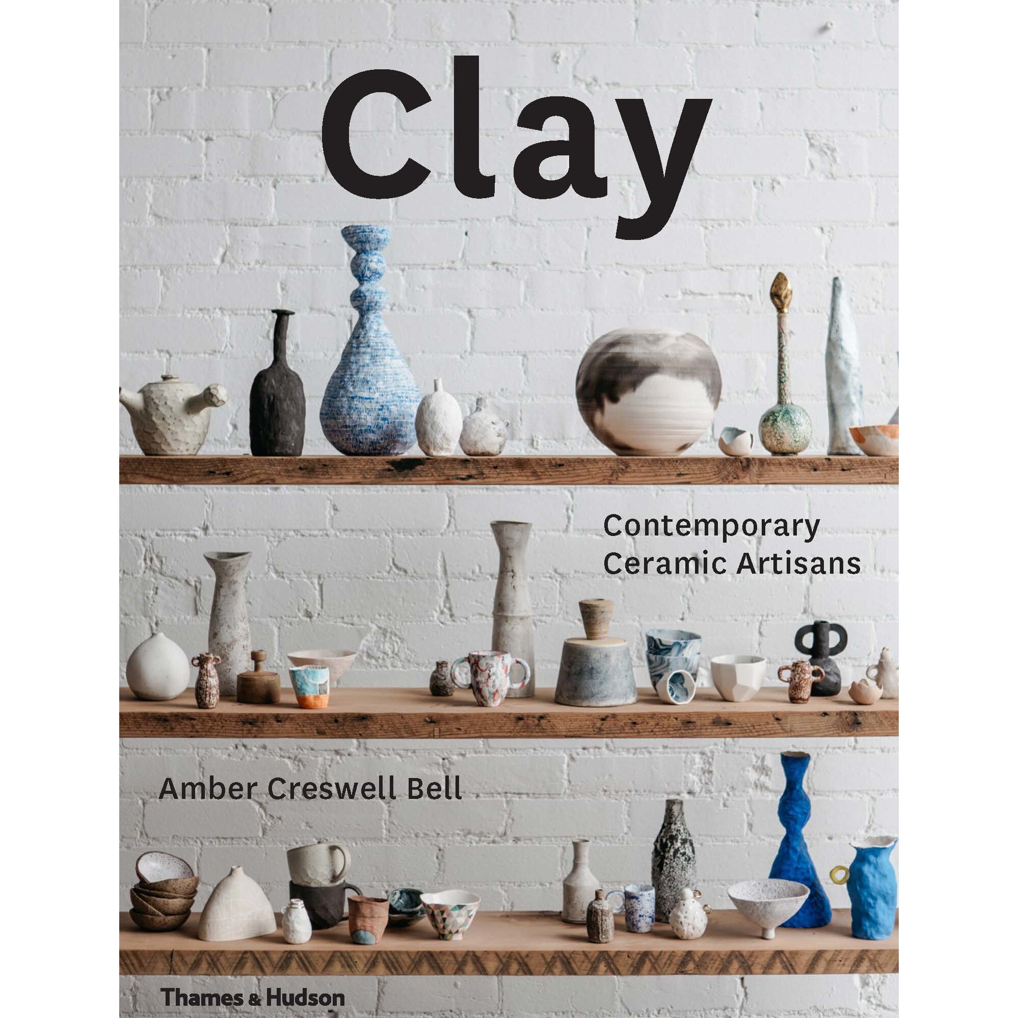 Clay - Contemporary Ceramic Artisans - Amber Creswell Bell,Keith Brymer Jones
