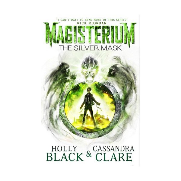 Magisterium - The Silver Mask - Holly Black,Cassandra Clare