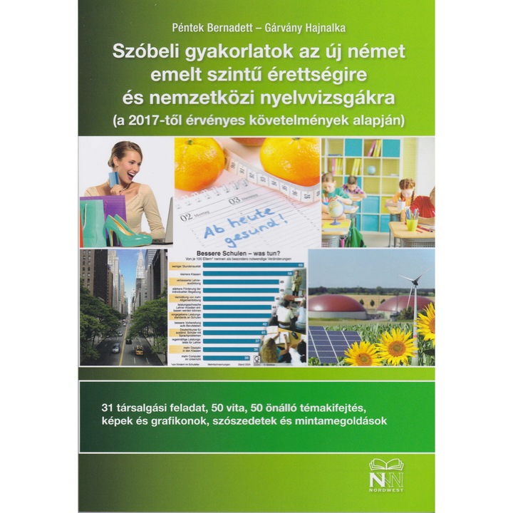 Exerciții orale pentru noul examen de bacalaureat la limba germană de nivel avansat și pentru examenele internaționale de limbă (pe baza cerințelor valabile începând cu 2017)