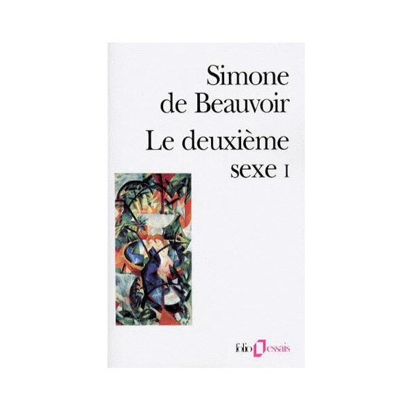 Le Deuxieme Sexe - Tome 1, Les faits et les mythes - Simone De Beauvoir