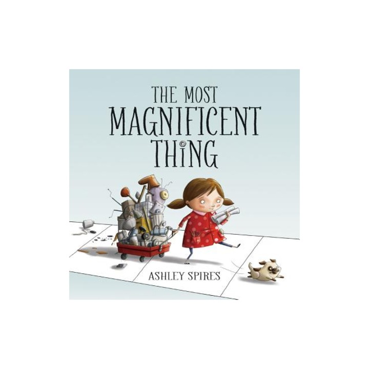 The Most Magnificent Thing, Ashley Spires