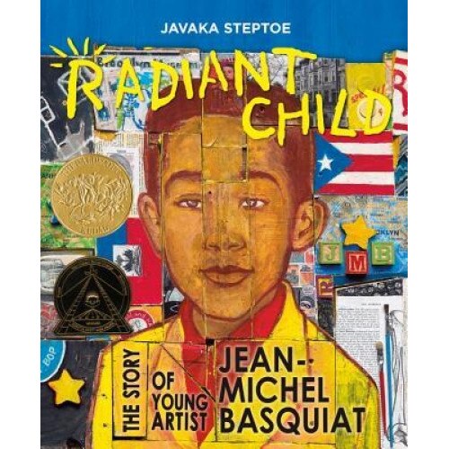 Radiant Child: The Story of Young Artist Jean-Michel Basquiat, Javaka Steptoe (Author)