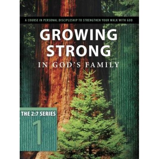 Growing Strong in God's Family: A Course in Personal Discipleship to Strengthen Your Walk with God, Navigators (Author)