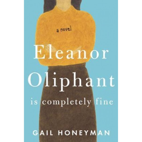 Eleanor Oliphant Is Completely Fine, Gail Honeyman (Author)