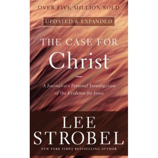 The Case for Christ: A Journalist's Personal Investigation of the Evidence for Jesus, Lee Strobel (Author)