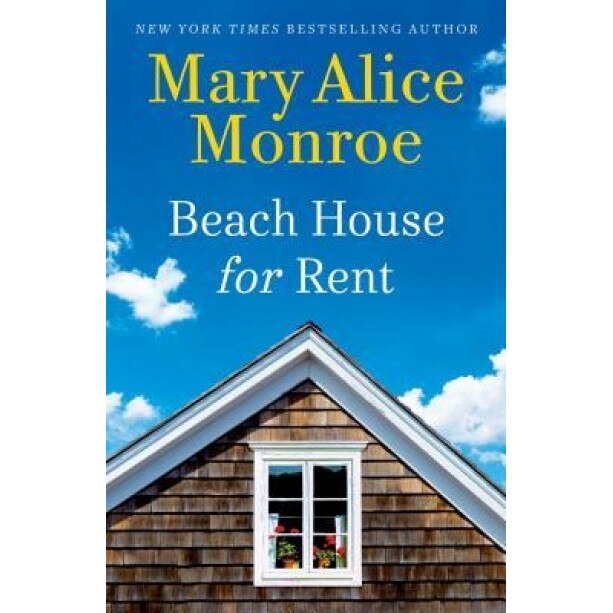 Beach House for Rent, Mary Alice Monroe (Author)
