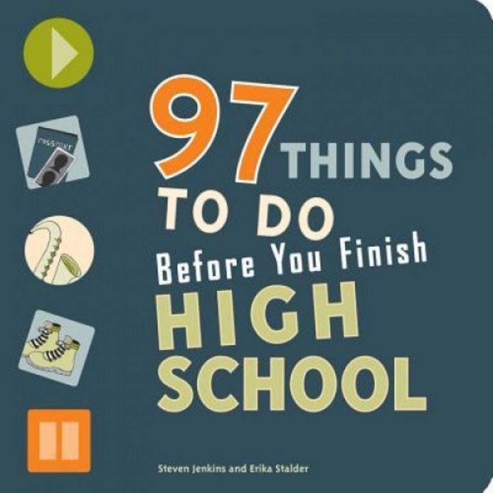 97 Things to Do Before You Finish High School, Erika Stalder, Steven Jenkins