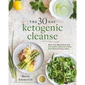 The 30-Day Ketogenic Cleanse: Reset Your Metabolism with 160 Tasty Whole-Food Recipes & Meal Plans, Maria Emmerich (Author) The 30-Day Ketogenic Cleanse: Reset Your Metabolism with 160 Tasty Whole-Food Recipes & Meal Plans, Maria Emmerich (Author)