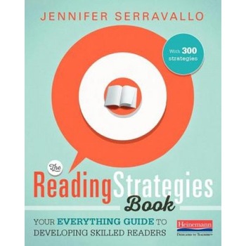 The Reading Strategies Book: Your Everything Guide to Developing Skilled Readers, Jennifer Serravallo (Author) The Reading Strategies Book: Your Everything Guide to Developing Skilled Readers, Jennifer Serravallo (Author)