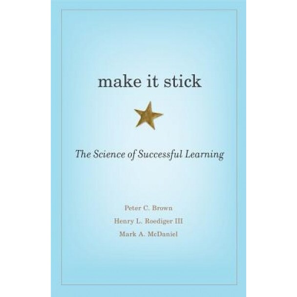 Make It Stick: The Science of Successful Learning - Peter C. Brown (Author)