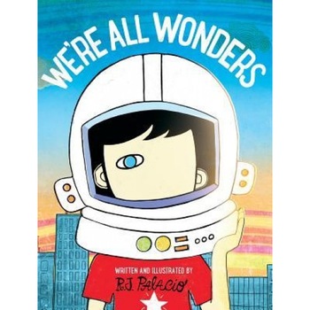 We're All Wonders, R. J. Palacio (Author) We're All Wonders, R. J. Palacio (Author)