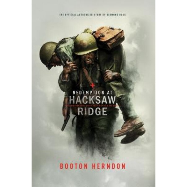 Redemption at Hacksaw Ridge: The Gripping Story That Inspired the Movie, Booton Herndon (Author)