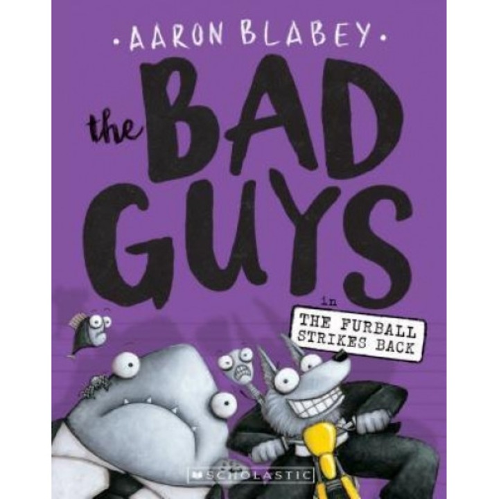 The Bad Guys in the Furball Strikes Back (the Bad Guys #3), Aaron Blabey (Author)