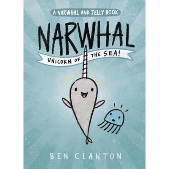 Narwhal: Unicorn of the Sea, Ben Clanton (Author)