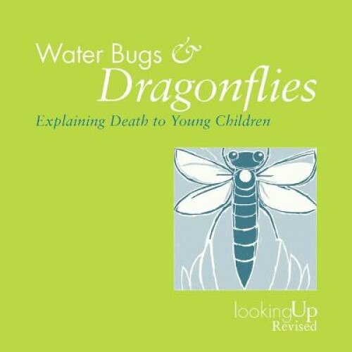 Waterbugs and Dragonflies: Explaining Death to Children, Doris Stickney