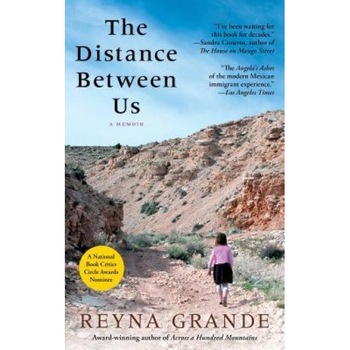 The Distance Between Us, Reyna Grande (Author) The Distance Between Us, Reyna Grande (Author)
