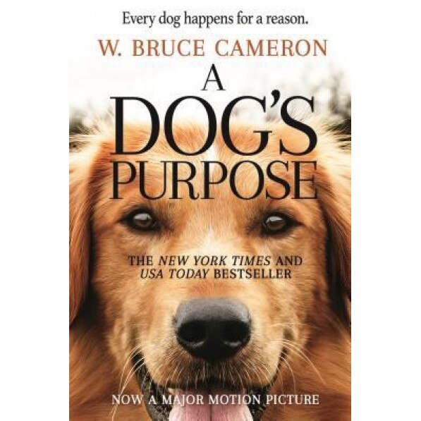 A Dog's Purpose, W. Bruce Cameron (Author)