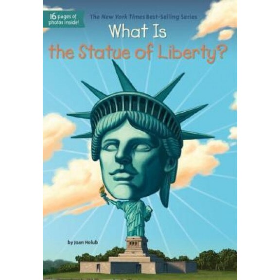 What Is the Statue of Liberty?, Joan Holub (Author)