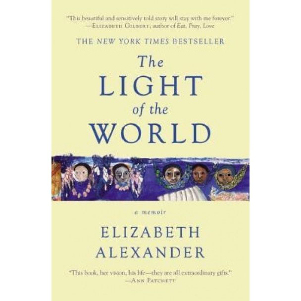 The Light of the World: A Memoir, Elizabeth Alexander (Author)
