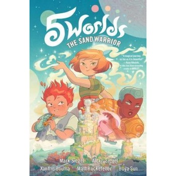 5 Worlds Book 1: The Sand Warrior, Mark Siegel (Author) 5 Worlds Book 1: The Sand Warrior, Mark Siegel (Author)