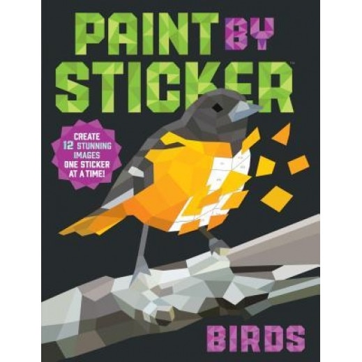 Paint by Sticker: Birds: Create 12 Stunning Images One Sticker at a Time!, Workman Publishing (Author)