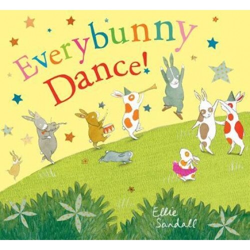 Everybunny Dance!, Ellie Sandall (Author)