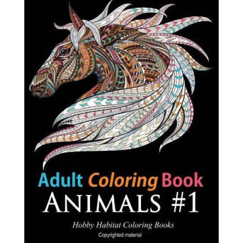 Adult Coloring Books: Animals: 45 Stress Relieving Animal Coloring Designs, Hobby Habitat Coloring Books (Author)