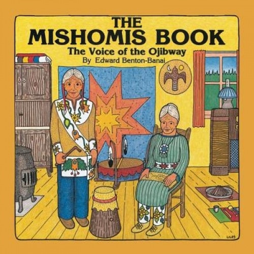 The Mishomis Book: The Voice of the Ojibway, Edward Benton-Banai