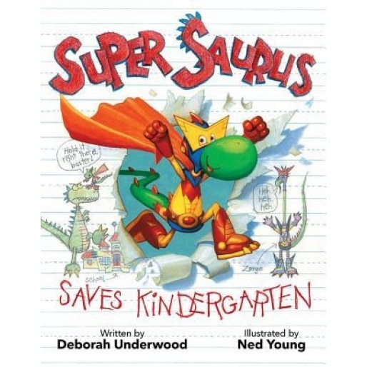 Super Saurus Saves Kindergarten, Deborah Underwood (Author)