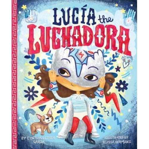 Lucia the Luchadora, Cynthia Leonor Garza (Author)