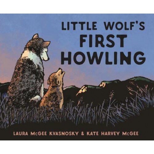 Little Wolf's First Howling, Laura McGee Kvasnosky (Author)