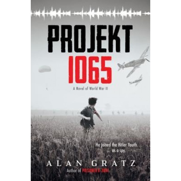 Projekt 1065: A Novel of World War II, Alan Gratz (Author)