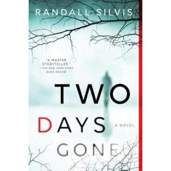 Two Days Gone, Randall Silvis (Author) Two Days Gone, Randall Silvis (Author)