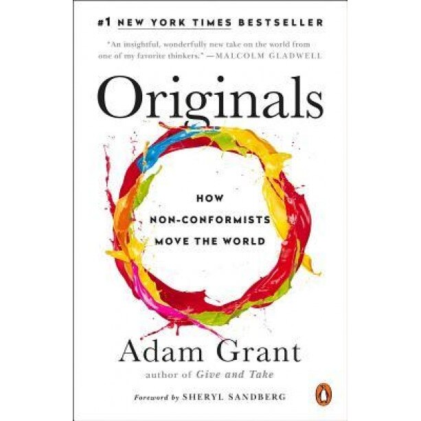 Originals: How Non-Conformists Move the World - Adam Grant (Author)