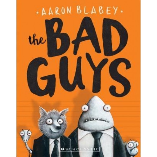 The Bad Guys (the Bad Guys #1), Aaron Blabey (Author)