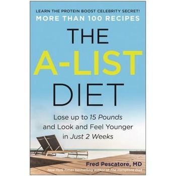 The A-List Diet: Lose Up to 15 Pounds and Look and Feel Younger in Just 2 Weeks, Fred Pescatore (Author) The A-List Diet: Lose Up to 15 Pounds and Look and Feel Younger in Just 2 Weeks, Fred Pescatore (Author)