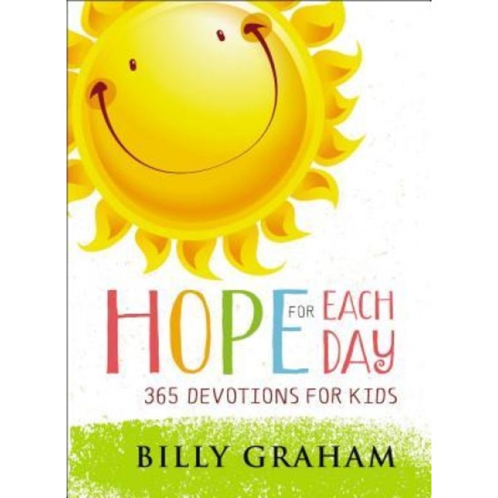 Hope for Each Day: 365 Devotions for Kids, Billy Graham (Author)