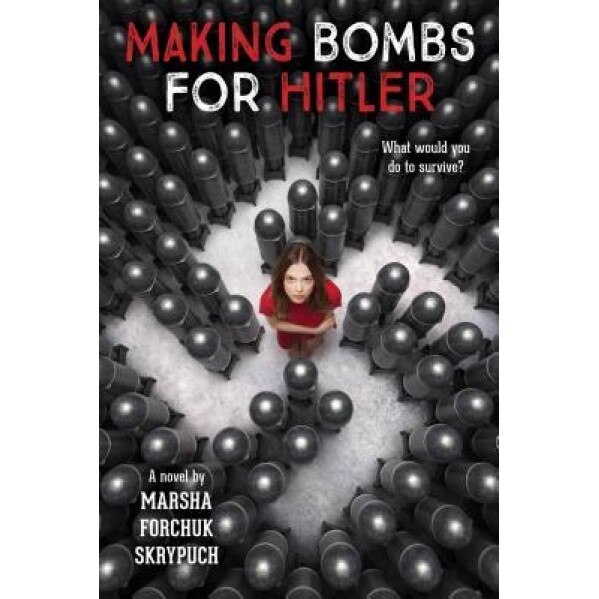 Making Bombs for Hitler, Marsha Forchuk Skrypuch (Author)